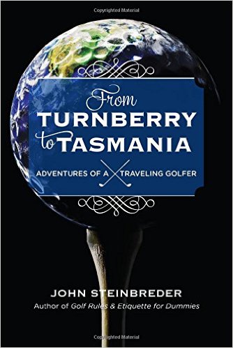 Book Review – From Turnberry to Tasmania: Adventures of a Traveling Golfer