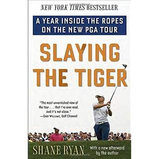 Book Review – Slaying the Tiger: A Year Inside the Ropes on the New PGA Tou